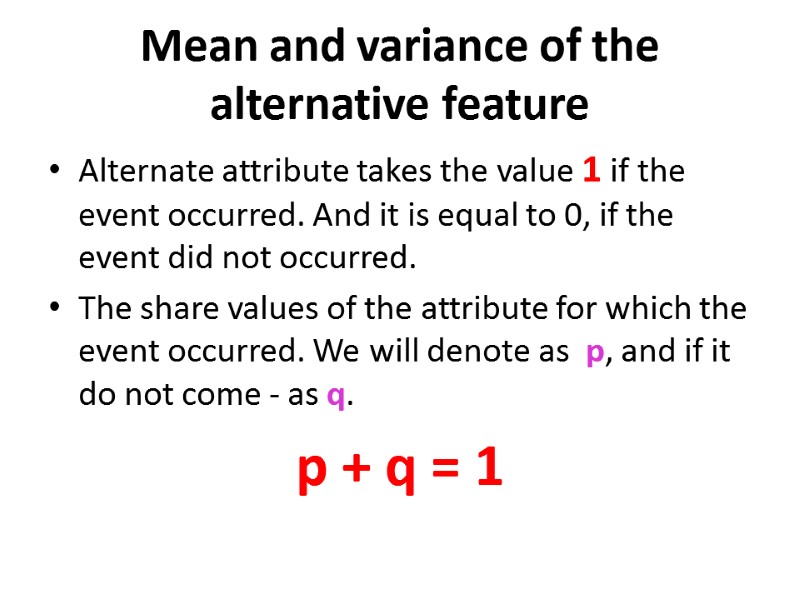 Mean and variance of the alternative feature  Alternate attribute takes the value 1